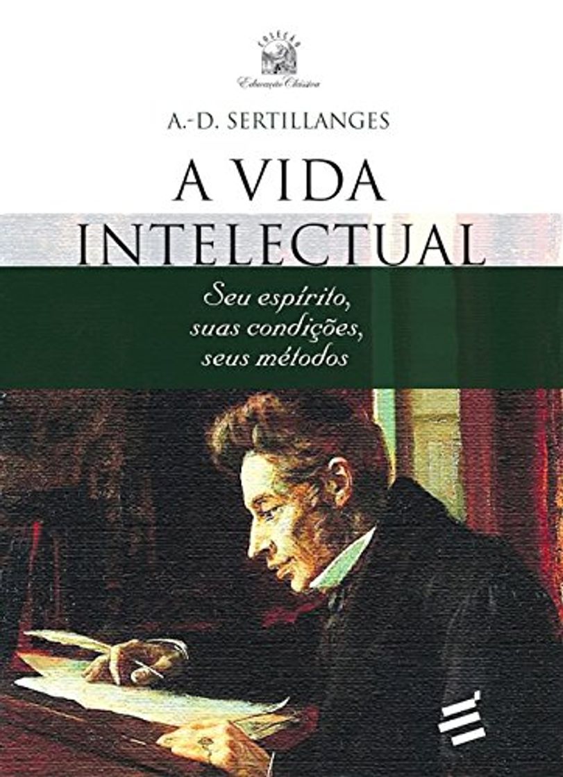 Book A Vida Intelectual: Seu espírito, suas condições, seus métodos