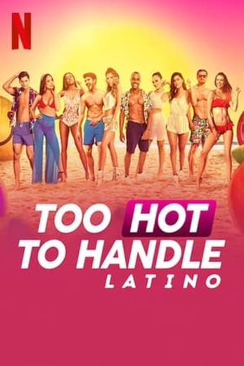 Too Hot to Handle: Latino