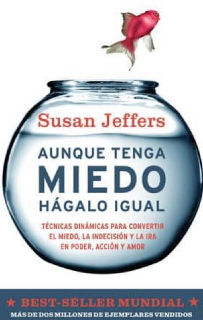 Aunque tenga miedo hágalo igual