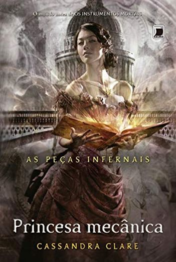 Princesa Mecânica - Série As Peças Infernais. Volume 3