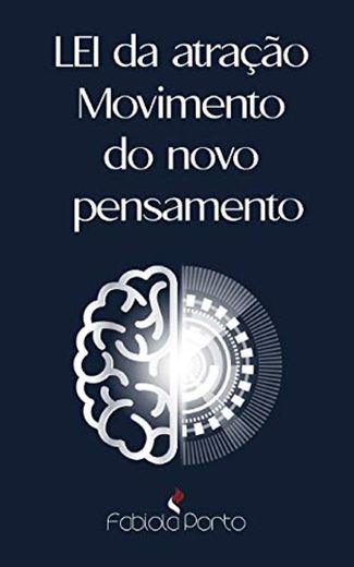 LEI DA ATRAÇÃO: MOVIMENTO DO NOVO PENSAMENTO