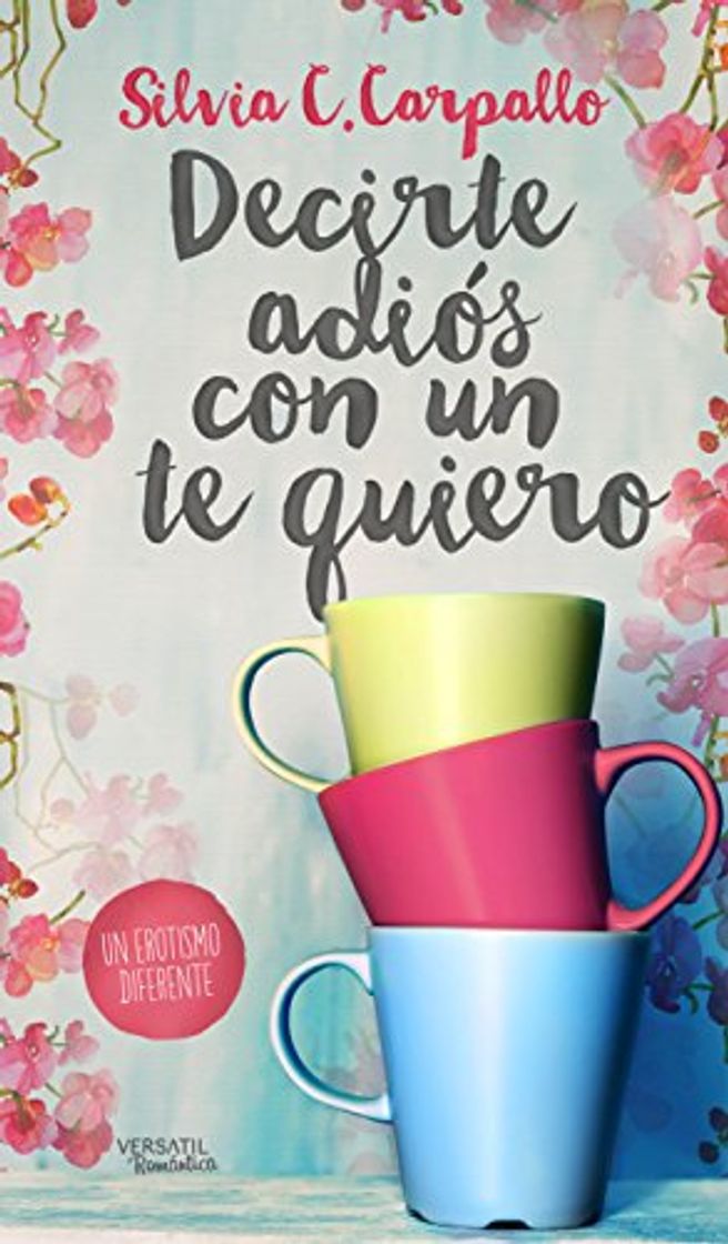 Libro Decirte adiós con un te quiero