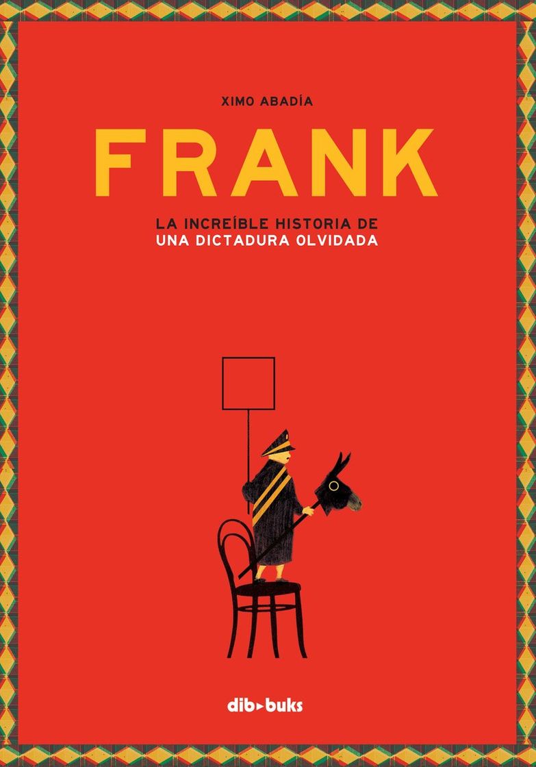 Book Frank: La increíble historia de una dictadura olvidada