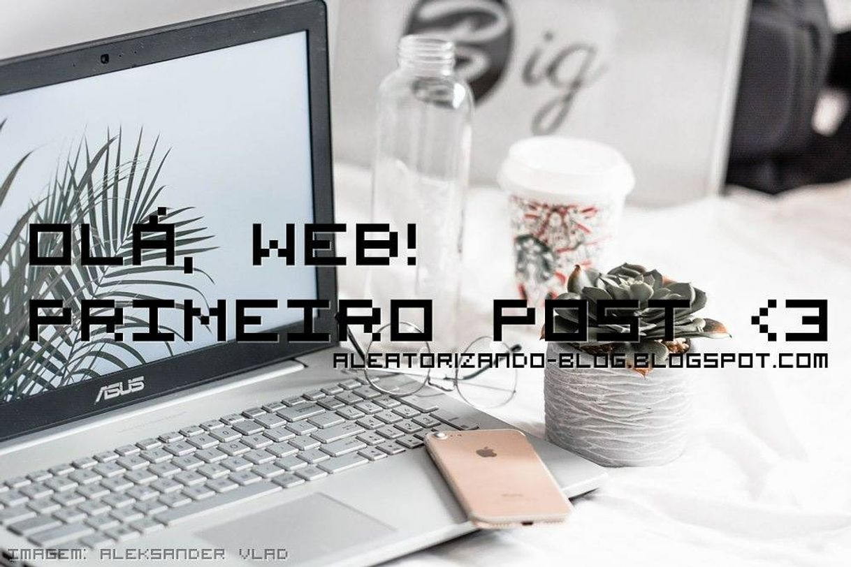 Social OLÁ  WEB! - Primeiro post do blog <3