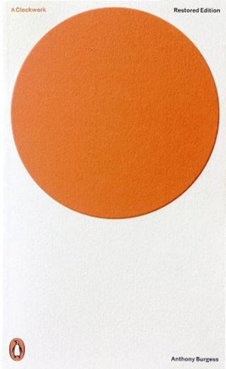 A Clockwork Orange - Critical Edition: Restored Edition (Penguin Modern Classics)
