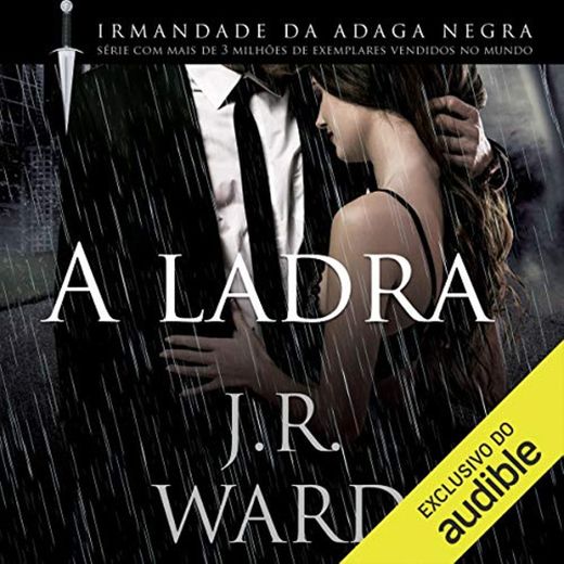 A Ladra [The Thief]: Irmandade da Adaga Negra, Livro 16 [Black Dagger Brotherhood, Book 16]