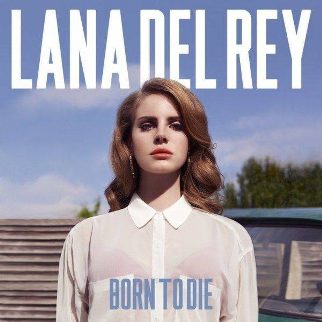 Born To Die-Lana Del Rey