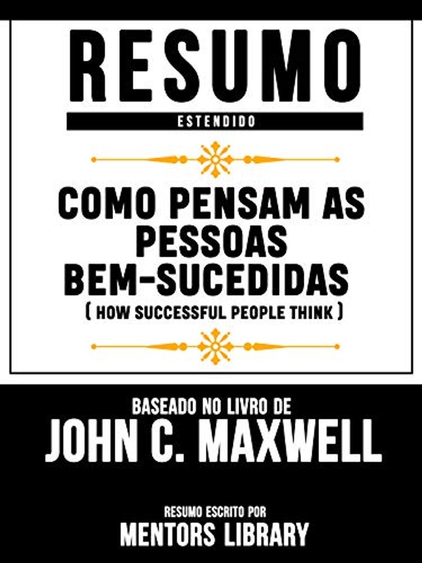 Book Resumo Estendido: Como Pensam As Pessoas Bem-Sucedidas