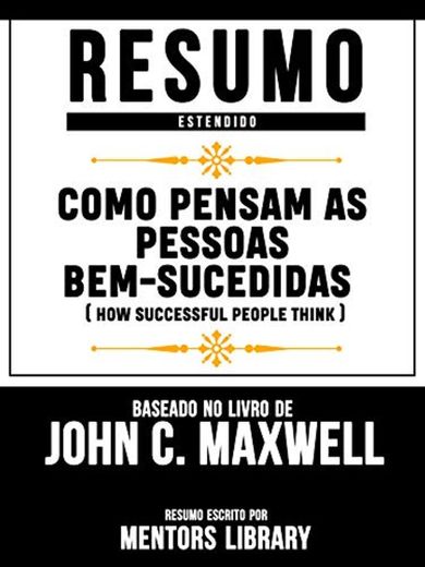 Resumo Estendido: Como Pensam As Pessoas Bem-Sucedidas