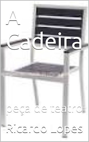 Libro A Cadeira: peça de teatro