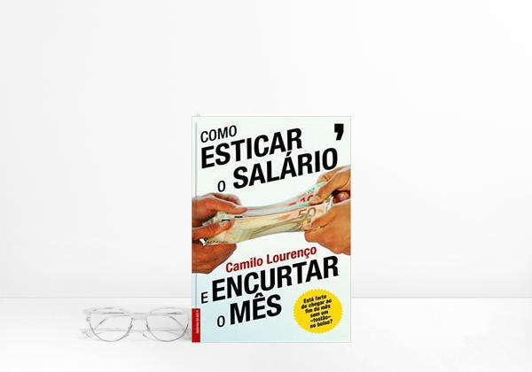 Libro Como Esticar o Salário e Encurtar o Mês 