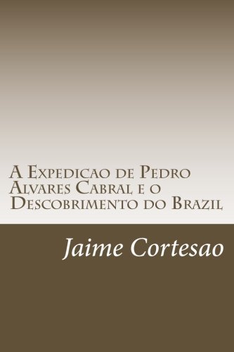 Libro A Expedicao de Pedro Alvares Cabral e o Descobrimento do Brazil