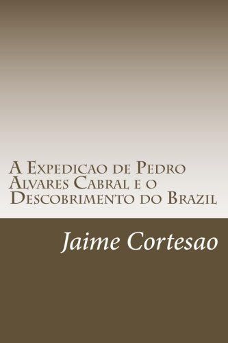 A Expedicao de Pedro Alvares Cabral e o Descobrimento do Brazil