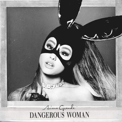 “Dangerous Woman” Ariana Grande