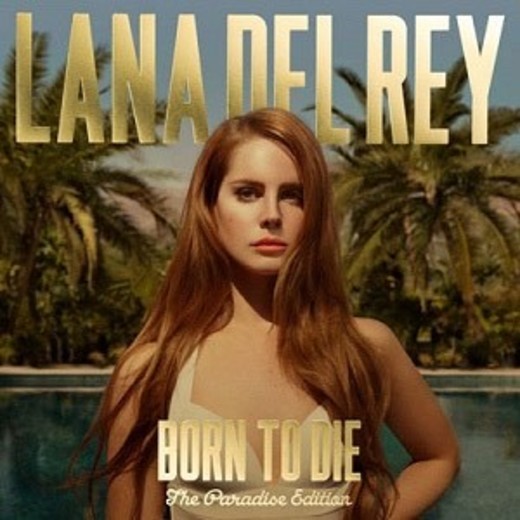 “Born To Die: The Paradise Edition” Lana Del Rey