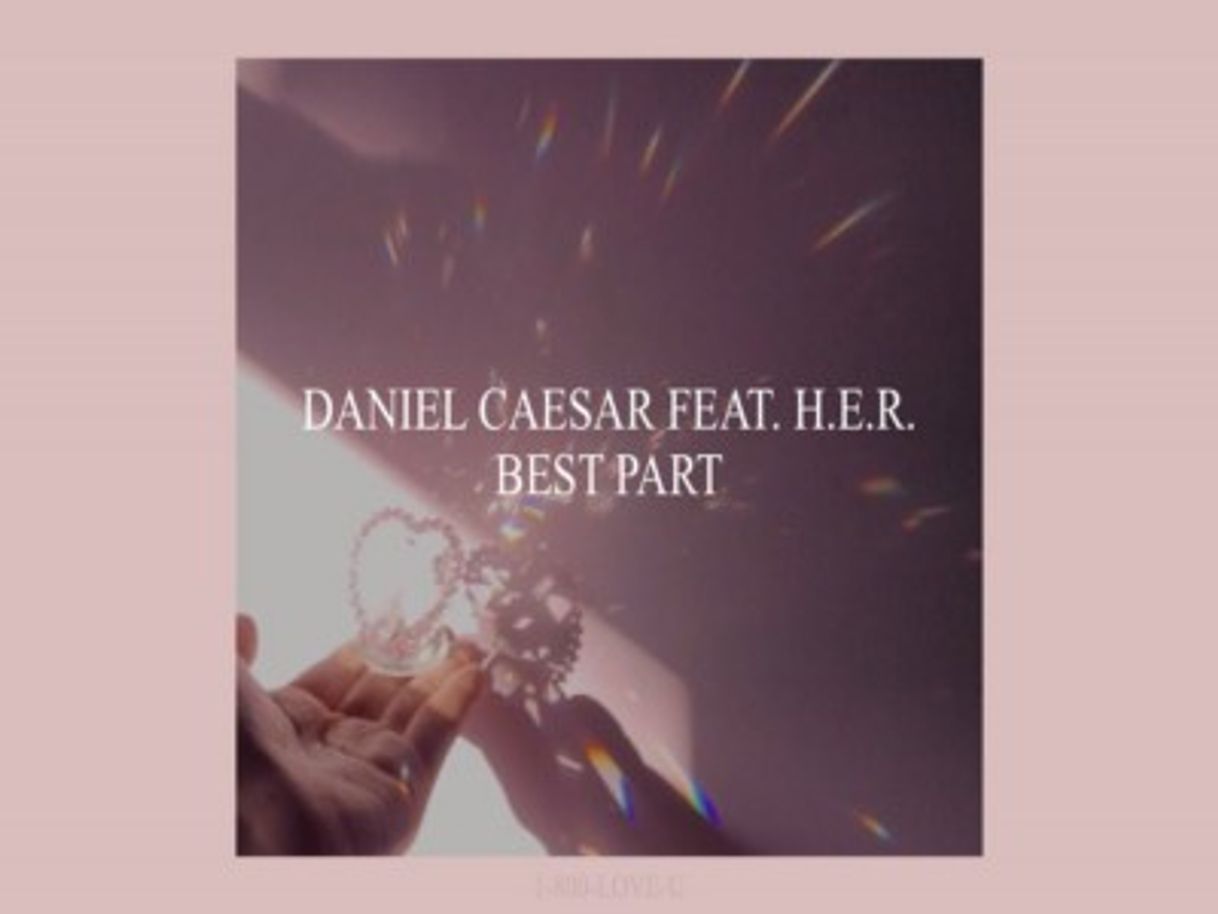 Music Daniel Caesar & H.E.R. - Best Part, a Visual 