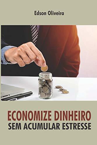 Libro ECONOMIZE DINHEIRO SEM ACUMULAR ESTRESSE