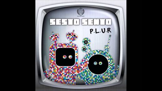 Sesto Sento - P.L.U.R (Original Mix) 