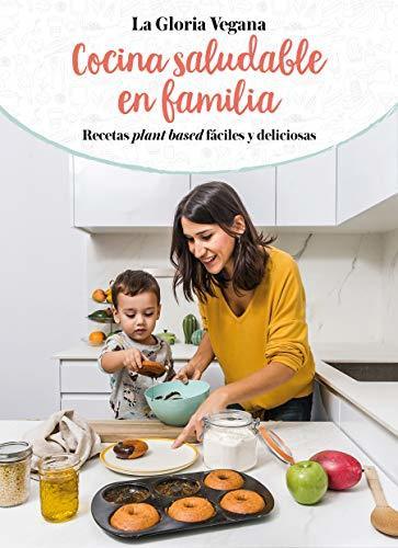 Book Cocina saludable en familia: Recetas plant based fáciles y deliciosas