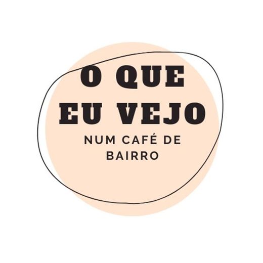 O QUE EU VEJO NUM CAFÉ DE BAIRRO 