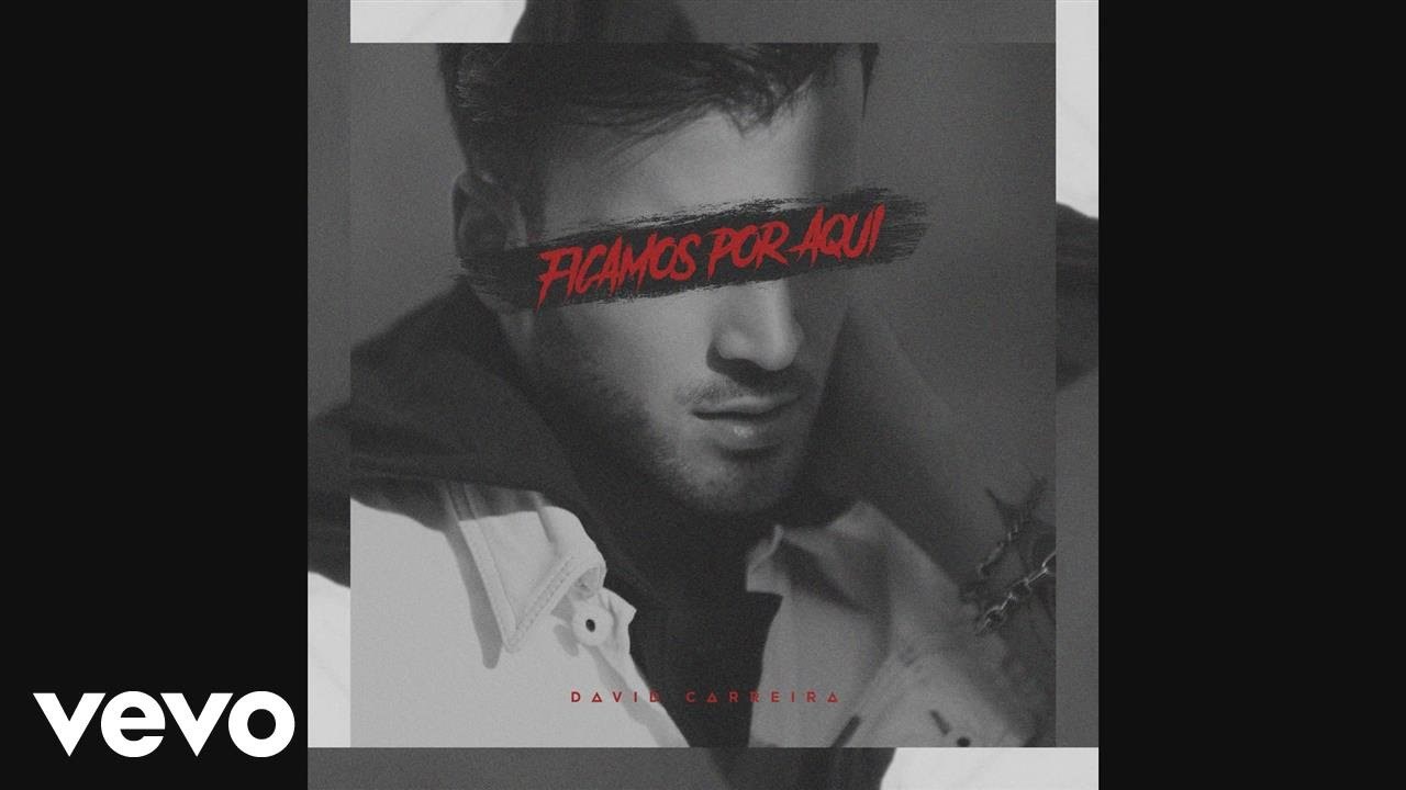 Canción David Carreira - Ficamos por Aqui