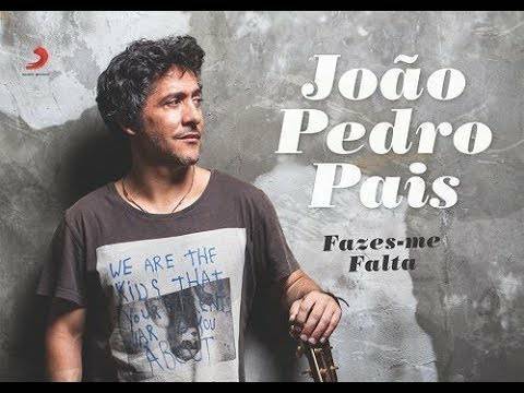 Canciones Fazes-me Falta - João Pedro Pais