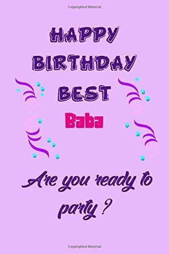 Happy Birthday Best  Baba... Are you ready to party