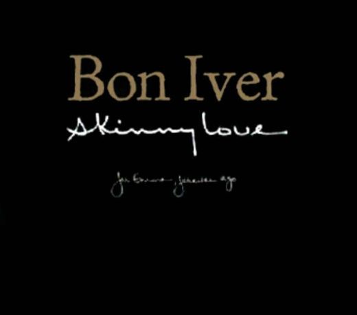 Skinny Love - Bon Iver 