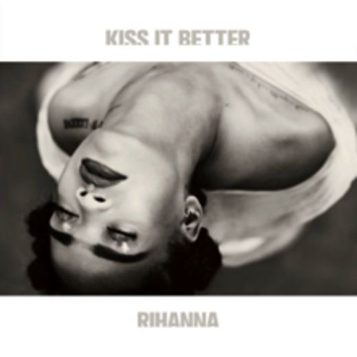 Kiss It Better - Rihanna 