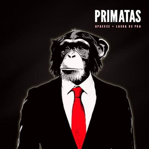 Primatas - APACHEZ, Lau de Prá