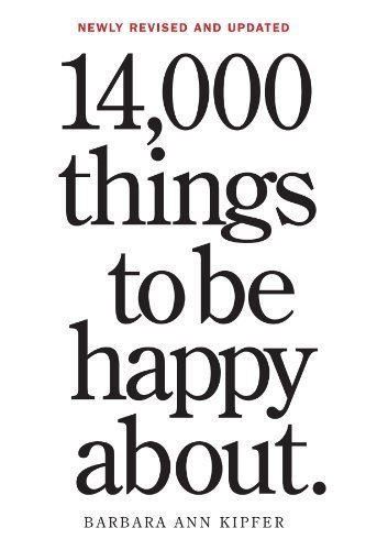 14,000 Things to Be Happy About. 25th Anniversary Edition