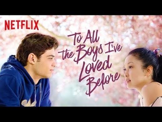 To All the Boys I've Loved Before