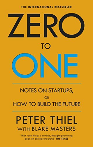 Book Zero To One. Notes On Start Ups