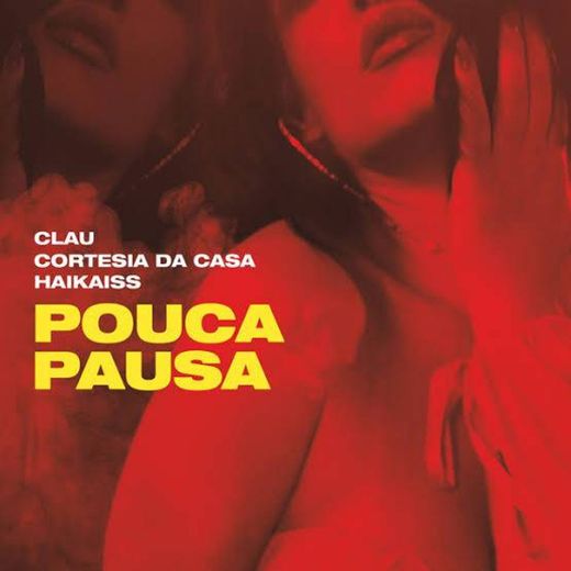 Clau, Cortesia da Casa, Haikaiss - Pouca pausa