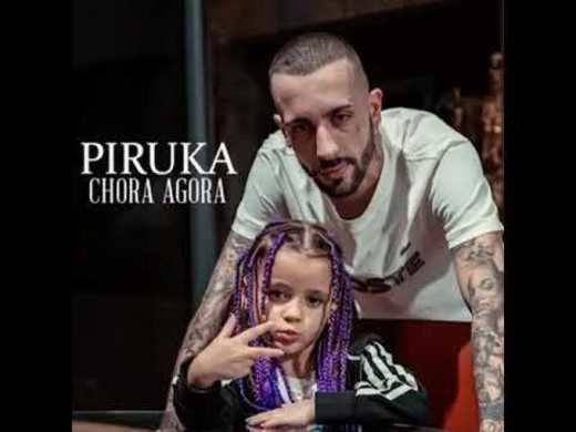 Chora agora - piruka 