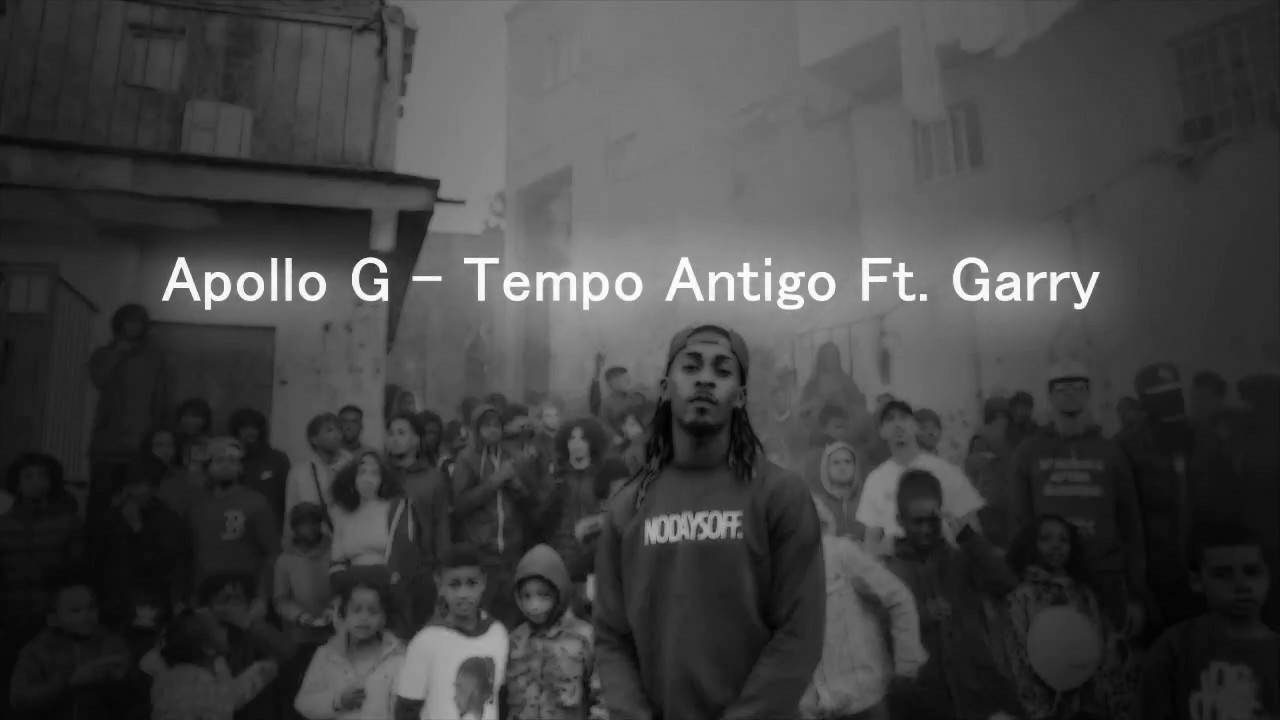 Canción Apollo G ft. Garry- Tempo antigo