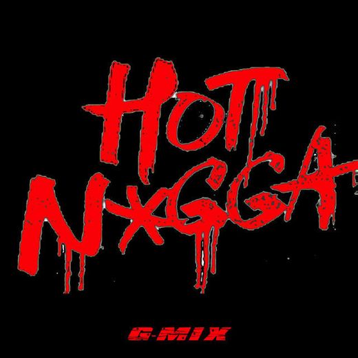Hot Nigga! - Original