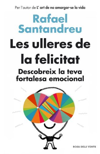 Book Les ulleres de la felicitat: Descobreix la teva fortalesa emocional