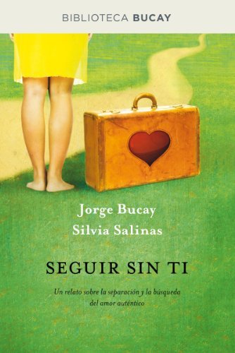 Libro Seguir sin ti: Un relato sobre la separación y la búsqueda del