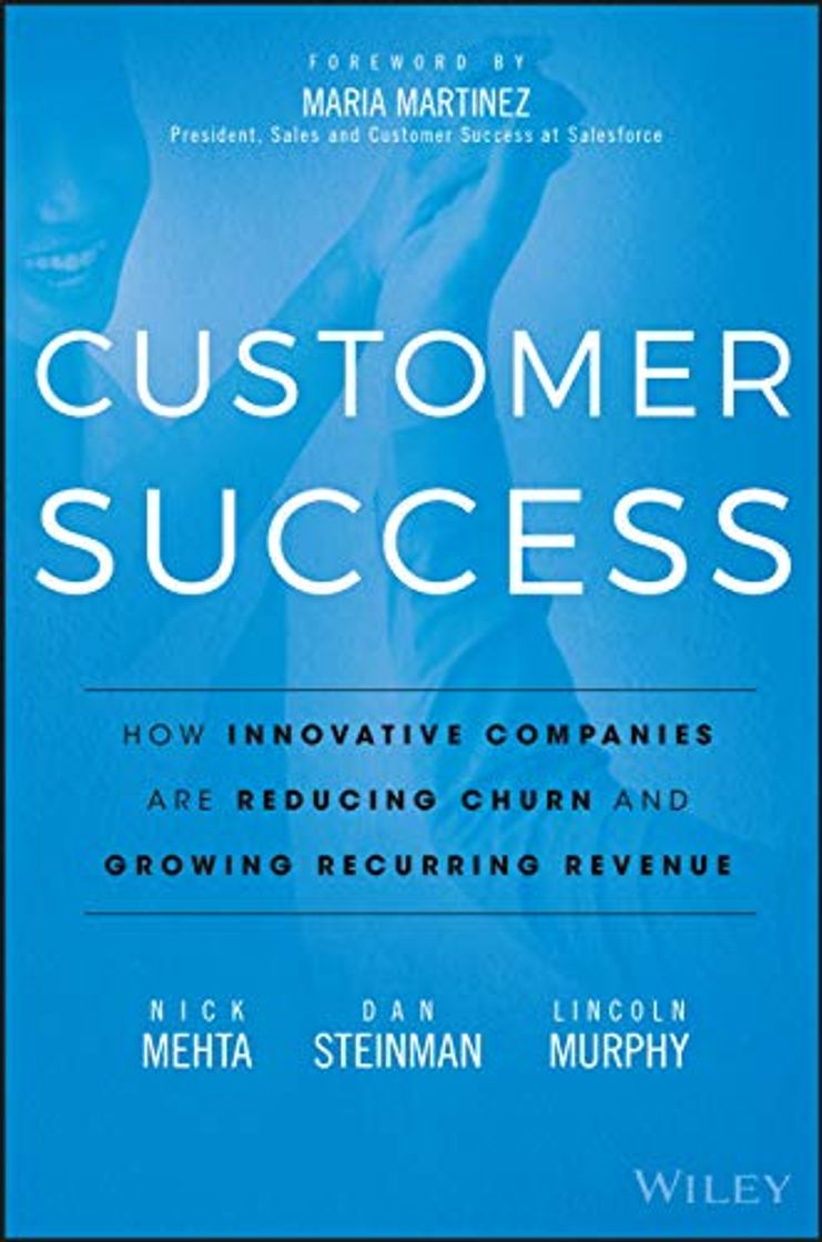 Books Customer Success: How Innovative Companies Are Reducing Churn and Growing Recurring Revenue