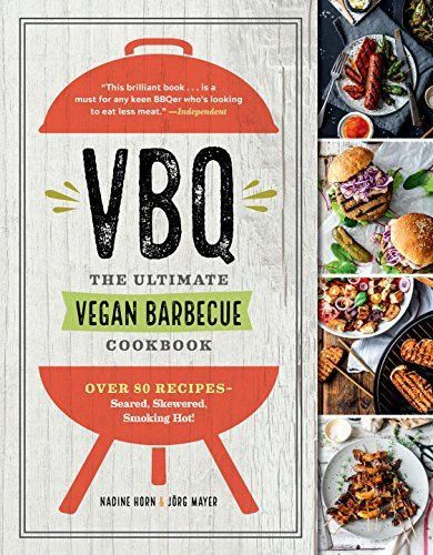 Vbq--The Ultimate Vegan Barbecue Cookbook