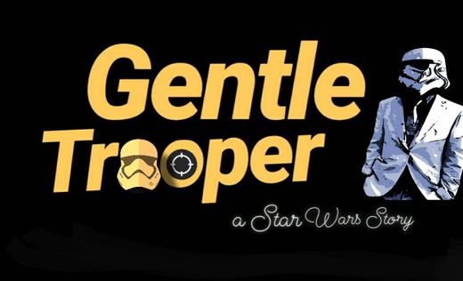 Gentle Trooper