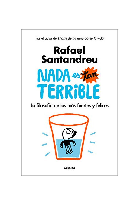 Book Nada es tan terrible: La filosofía de los más fuertes y felices