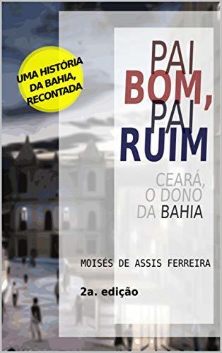 Book Pai bom, Pai ruim: Ceará, o dono da Bahia