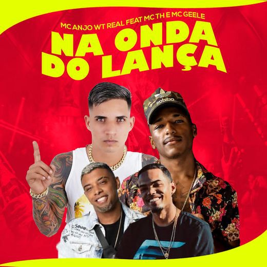 Na Onda do Lança (feat. Mc TH & Mc Geele)