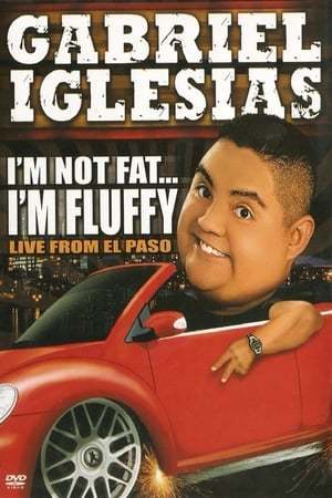 Película Gabriel Iglesias: I'm Not Fat... I'm Fluffy