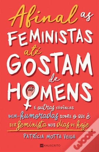 Afinal as feministas até gostam de homens 