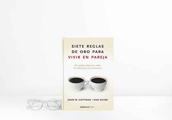 Book Siete reglas de oro para vivir en pareja: Un estudio exhaustivo sobre