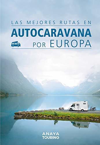 Libros Las mejores rutas en autocaravana por Europa