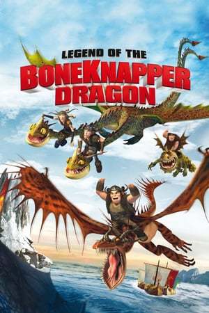 Película Cómo entrenar a tu dragón: La leyenda del Robahuesos